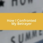 How I Confronted My Betrayer