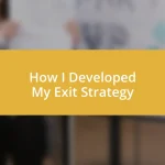 How I Developed My Exit Strategy