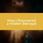 How I Discovered a Hidden Betrayal