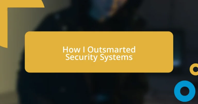 How I Outsmarted Security Systems