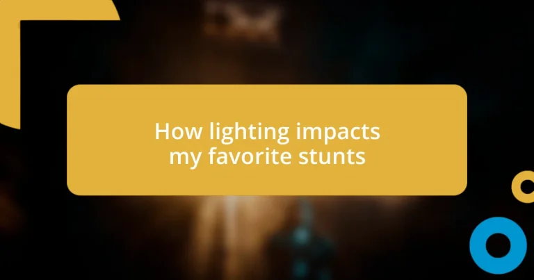 How lighting impacts my favorite stunts