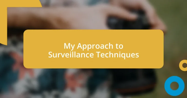 My Approach to Surveillance Techniques