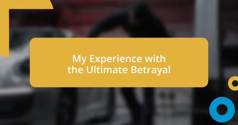 My Experience with the Ultimate Betrayal