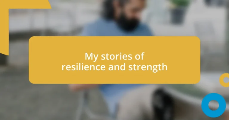 My stories of resilience and strength