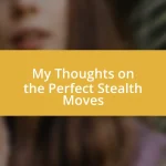 My Thoughts on the Perfect Stealth Moves