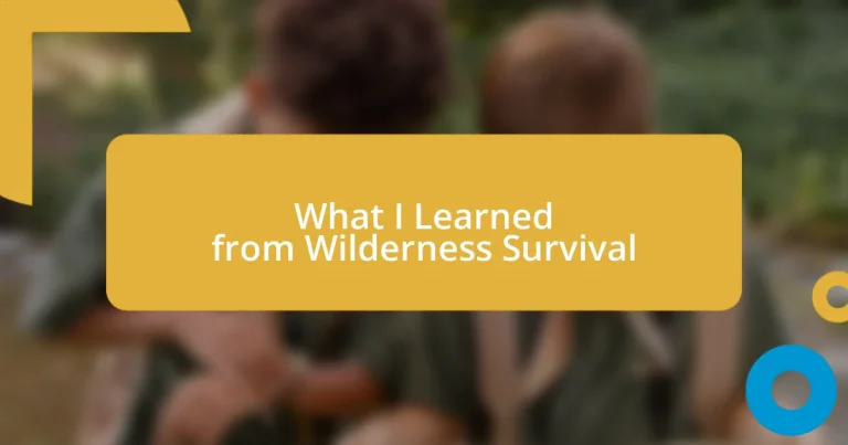 What I Learned from Wilderness Survival