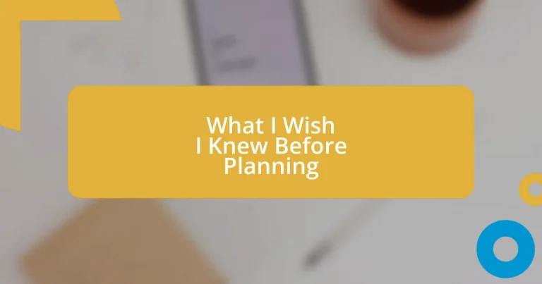 What I Wish I Knew Before Planning