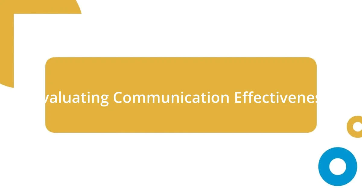 Evaluating Communication Effectiveness